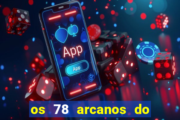 os 78 arcanos do tarot e seus significados pdf